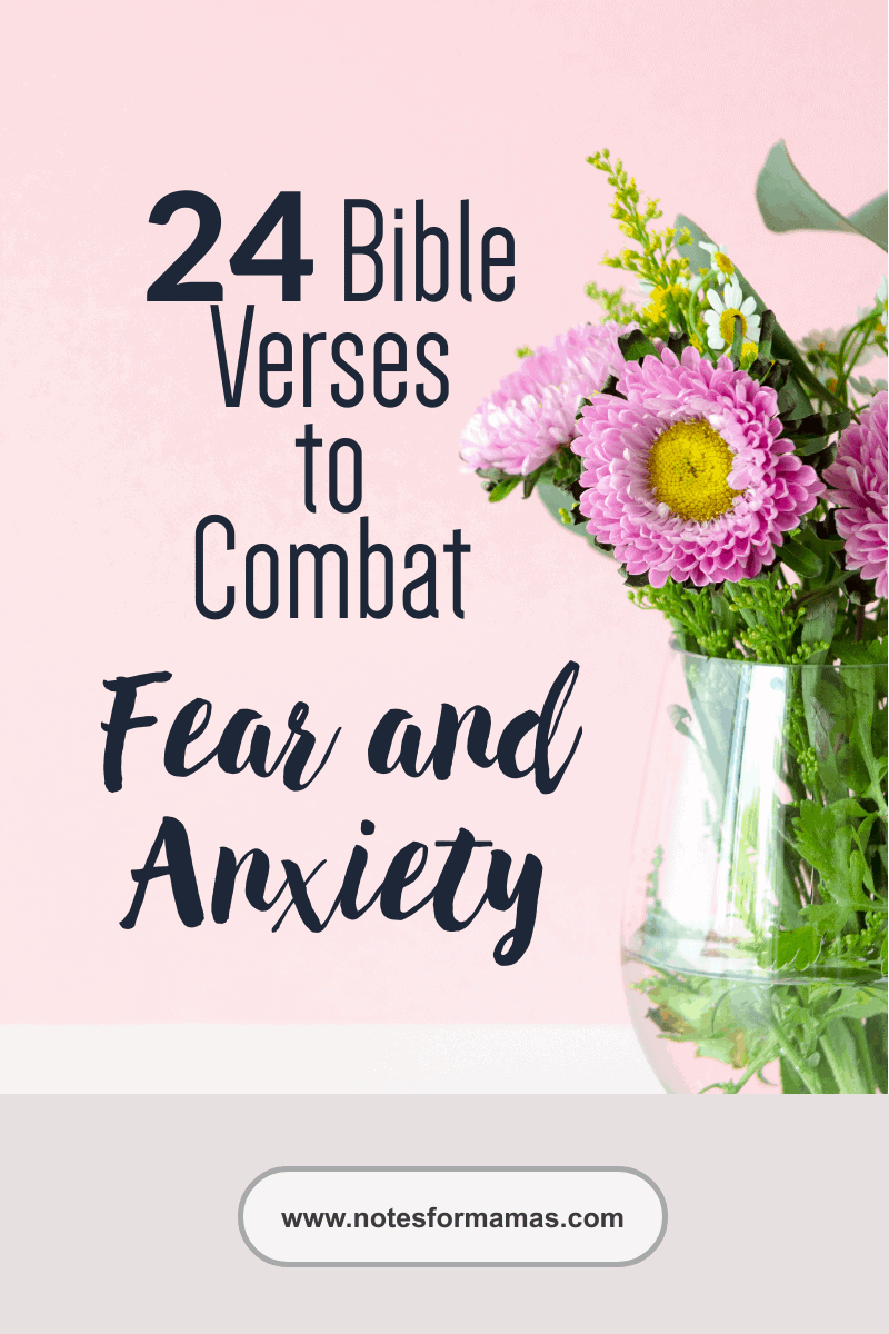 24 Bible Verses to Help You Combat Fear and Anxiety NotesforMamas