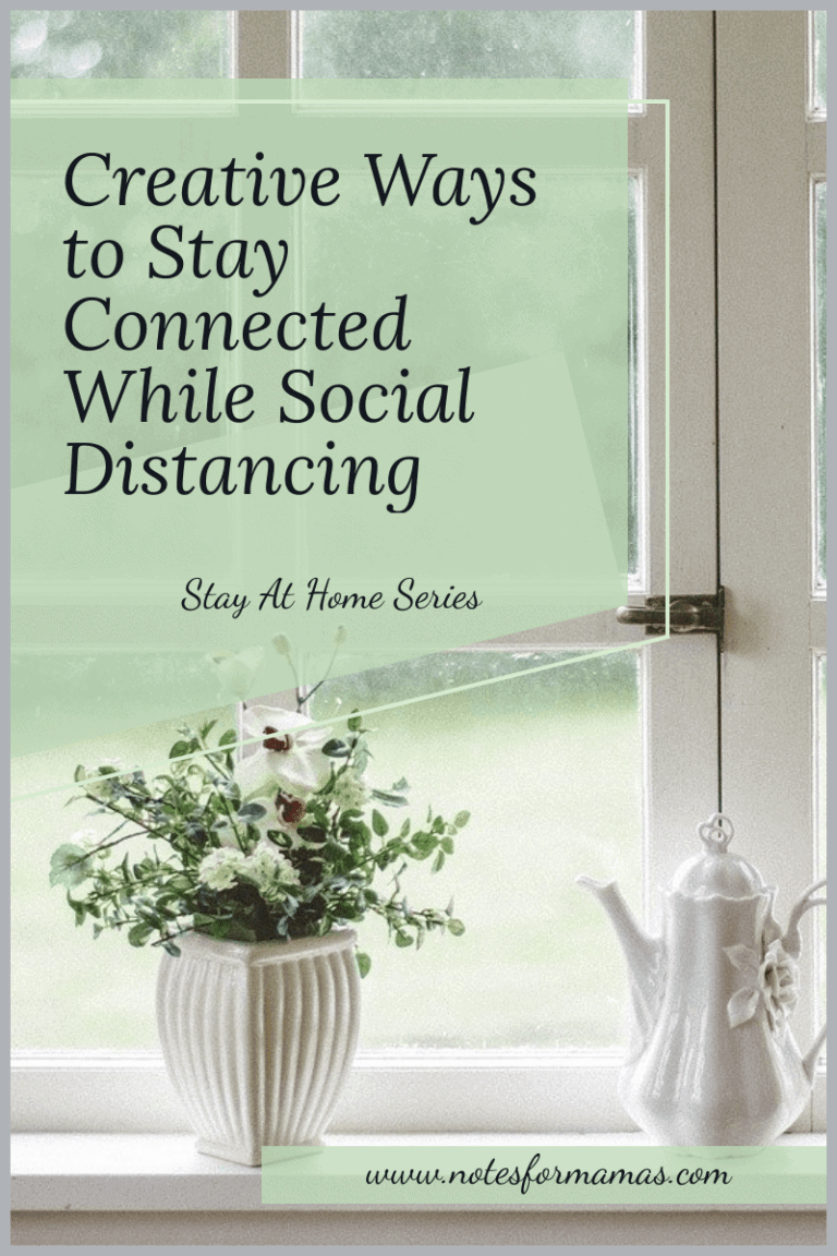 Creative Ways to Stay Connected While Social Distancing - NotesforMamas